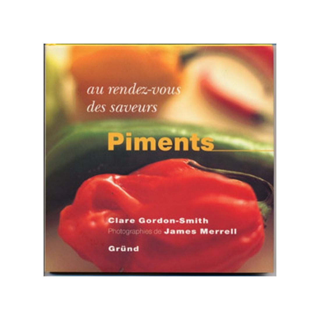 Peppers - At the rendezvous of flavors A17-EG11 A la Plancha® Editions and Publications
